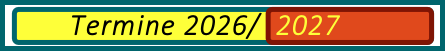 Termine 2026/  2027
