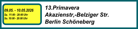 13.Primavera
Akazienstr,-Belziger Str.
Berlin Schöneberg
